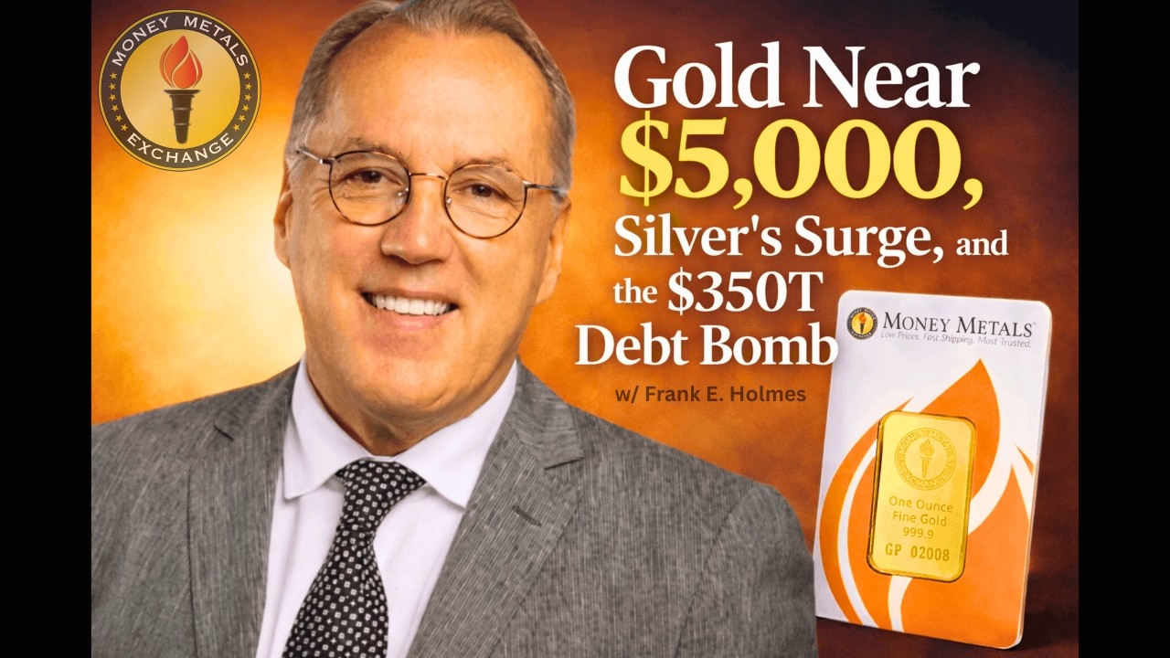 Gold Near $5,000, Silver’s Surge, and the $350T Debt Bomb