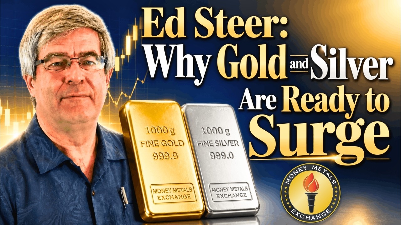 Ed Steer: Why Gold and Silver Are Ready to Surge
